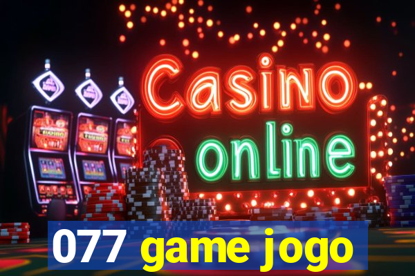 077 game jogo